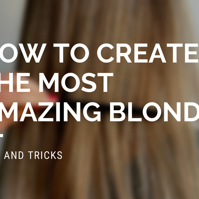 How To Create the Most Amazing Blonde?