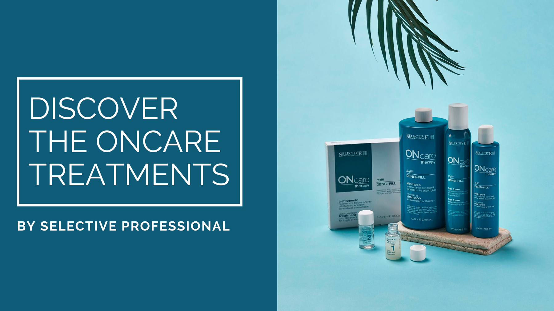 Discover the ONcare Hair Care Line by Selective Professional